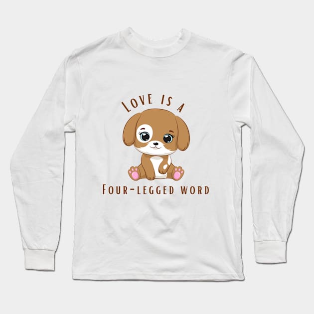 Love is a four-legged word Long Sleeve T-Shirt by dooddles